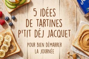 Pain de mie spécial petit déjeuner : 5 idées de tartines p’tit déj jacquet pour bien démarrer la journée